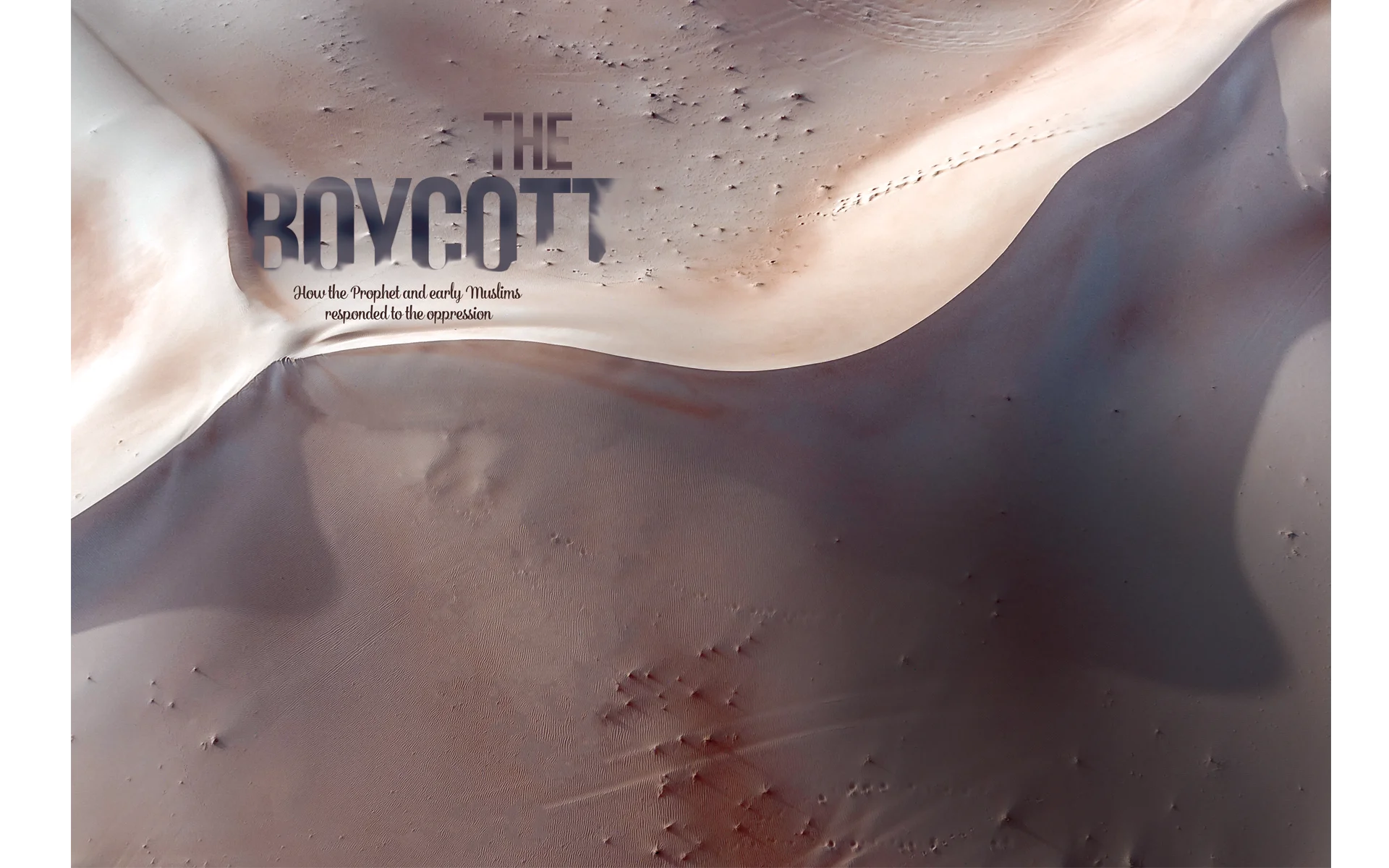 The Boycott: How the Prophet and Early Muslims Responded to the Oppression